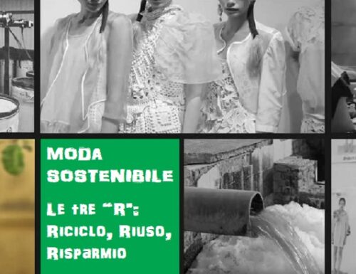 Sostenibilità: Le tre “R” (Riciclo, Riuso, Risparmio) applicate al sistema moda.